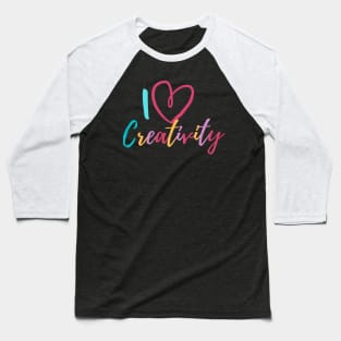 I Love Creativity Baseball T-Shirt